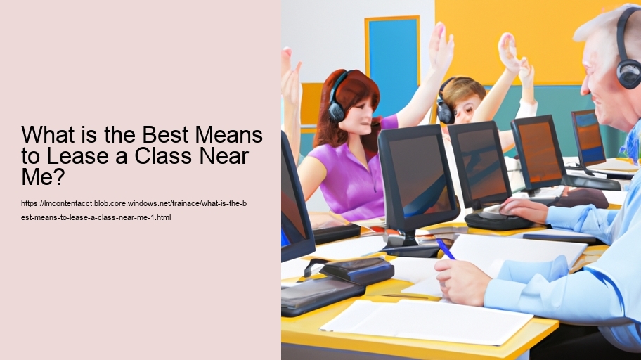 What is the Best Means to Lease a Class Near Me?