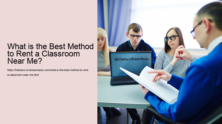 What is the Best Method to Rent a Classroom Near Me?