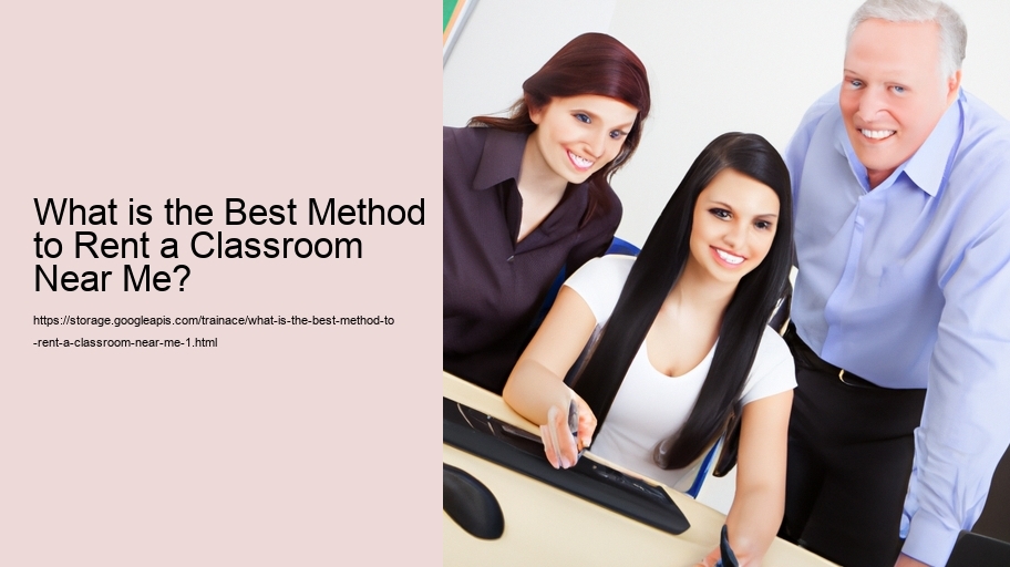 What is the Best Method to Rent a Classroom Near Me?