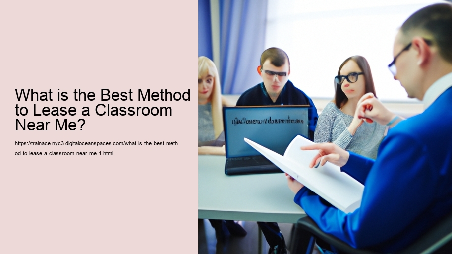 What is the Best Method to Lease a Classroom Near Me?